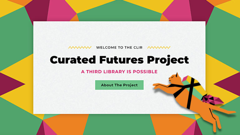 Full color graphic design with "Curated Futures Project: A Third Library is Possible Text" on geometric green, yellow, orange, and hot pink background.