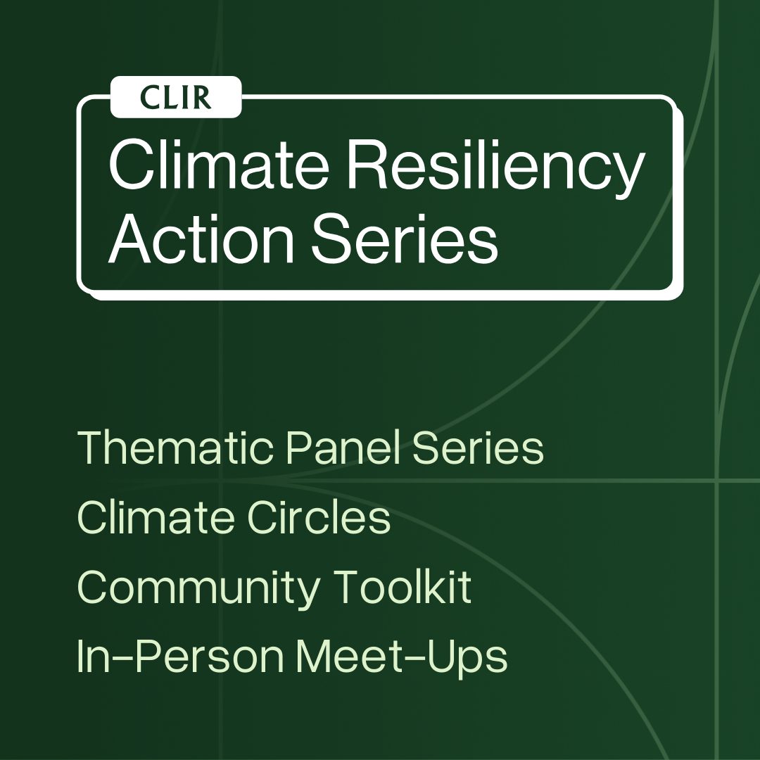 CLIR Climate Resiliency Action Series general graphic. 